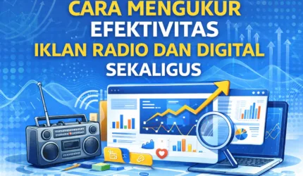 Cara Mengukur Efektivitas Iklan Radio dan Digital