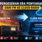 Radio cloud mulai menggantikan FM tradisional akibat tingginya biaya energi dan kebutuhan infrastruktur modern.